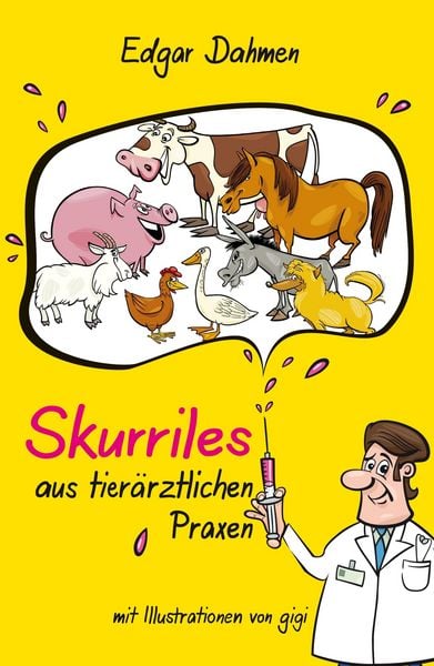 Produktbild: Skurriles aus tier&auml;rztlichen Praxen