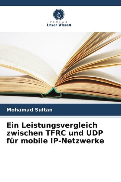 Produktbild: Ein Leistungsvergleich zwischen TFRC und UDP f&uuml;r mobile IP-Netzwerke