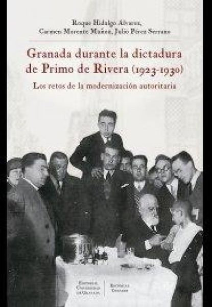 Produktbild: Granada durante la dictadura de Primo de Rivera, 1923-1930 : los retos de la modernizaci&oacute;n autoritaria