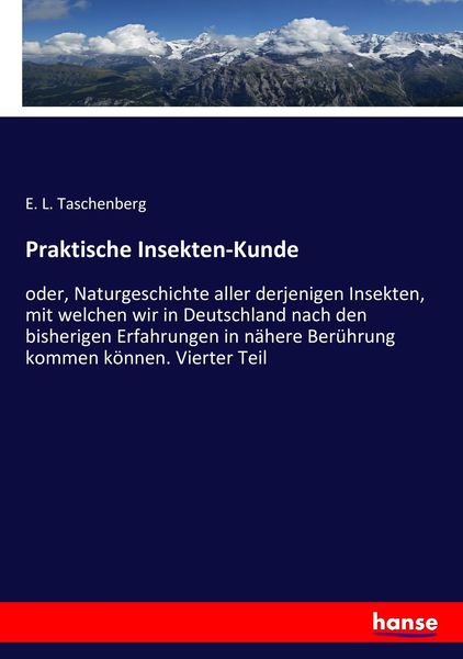 Praktische Insekten-Kunde, Taschenbuch von E. L. Taschenberg, Hansebooks, 9783743600904