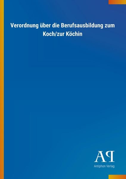 Produktbild: Verordnung &uuml;ber die Berufsausbildung zum Koch/zur K&ouml;chin