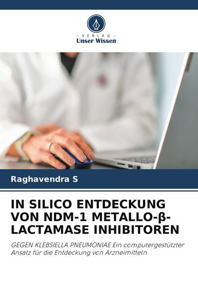 Produktbild: IN SILICO ENTDECKUNG VON NDM-1 METALLO-&iquest;-LACTAMASE INHIBITOREN