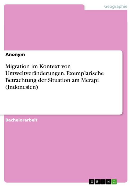 Produktbild: Migration im Kontext von Umweltver&auml;nderungen. Exemplarische Betrachtung der Situation am Merapi (Indonesien)