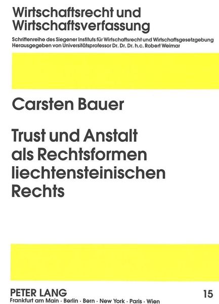 Trust und Anstalt als Rechtsformen liechtensteinischen Rechts, Taschenbuch von Carsten Bauer, Peter Lang GmbH, Internationaler Verlag der