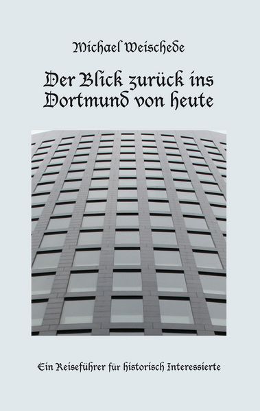 Produktbild: Der Blick zur&uuml;ck ins Dortmund von heute