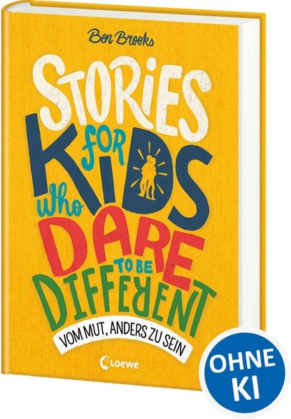 Stories for Kids Who Dare to be Different - Vom Mut, anders zu sein, Gebundene Ausgabe von Ben Brooks, Loewe, 978-3-7432-0421-8