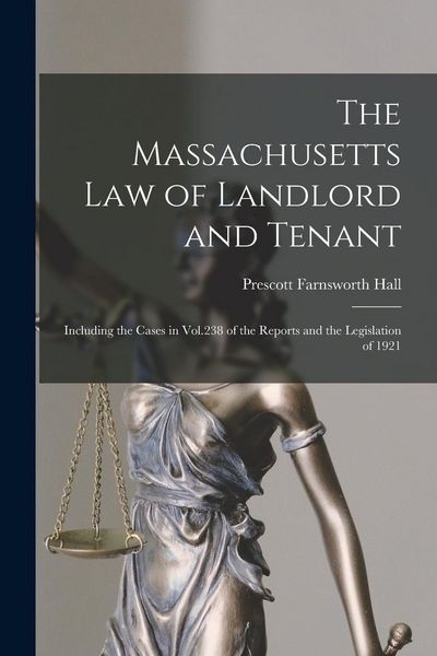 Produktbild: The Massachusetts Law of Landlord and Tenant: Including the Cases in Vol.238 of the Reports and the Legislation of 1921
