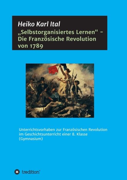 Produktbild: &bdquo;Selbstorganisiertes Lernen&ldquo; - Die Franz&ouml;sische Revolution von 1789