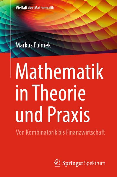 Mathematik in Theorie und Praxis, Taschenbuch von Markus Fulmek, Springer Berlin, 9783662715925