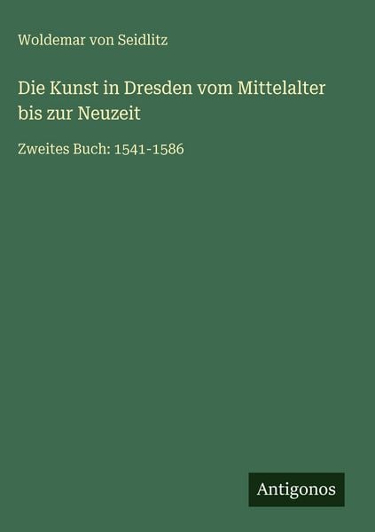 Produktbild: Die Kunst in Dresden vom Mittelalter bis zur Neuzeit
