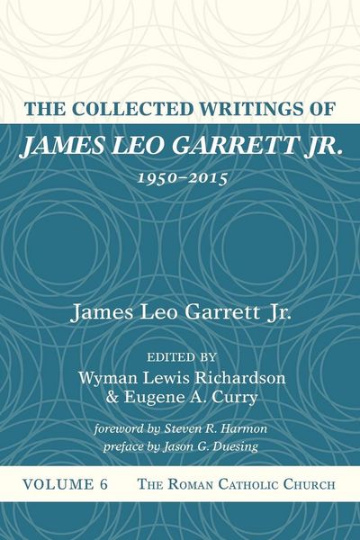 Produktbild: The Collected Writings of James Leo Garrett Jr., 1950-2015