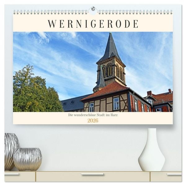 Produktbild: Wernigerode, die wundersch&ouml;ne Stadt im Harz (hochwertiger Premium Wandkalender 2026 DIN A2 quer), Kunstdruck in Hochglanz