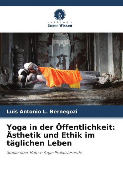 Produktbild: Yoga in der &Ouml;ffentlichkeit: &Auml;sthetik und Ethik im t&auml;glichen Leben