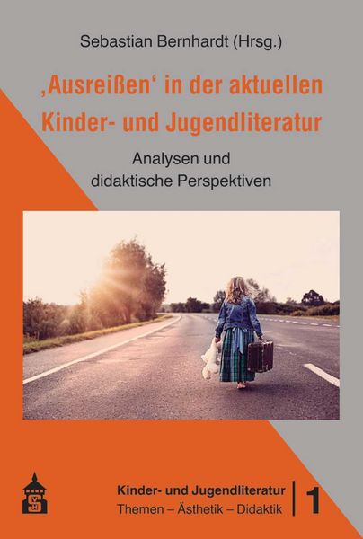 Produktbild: "Ausrei&szlig;en" in der aktuellen Kinder- und Jugendliteratur