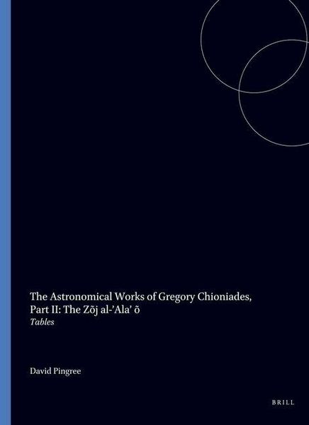 Produktbild: The Astronomical Works of Gregory Chioniades, Volume I