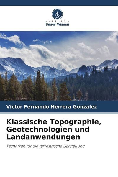 Klassische Topographie, Geotechnologien und Landanwendungen