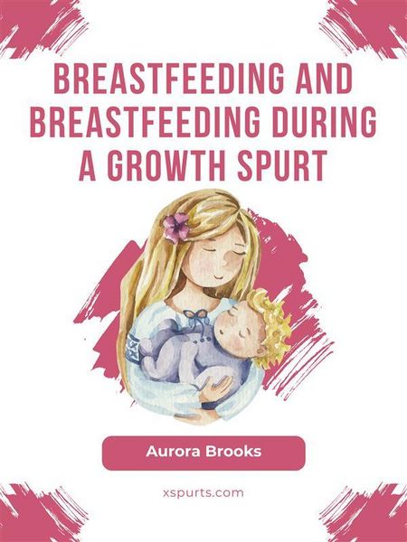 Produktbild: Breastfeeding and breastfeeding during a growth spurt