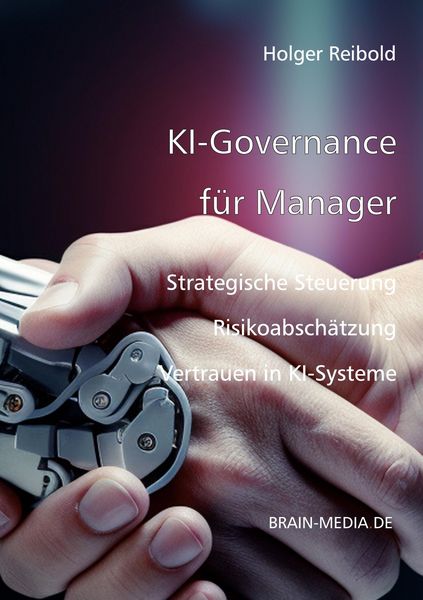 KI-Governance für Manager, Taschenbuch von Holger Reibold, BoD - Books on Demand, 9783954443086