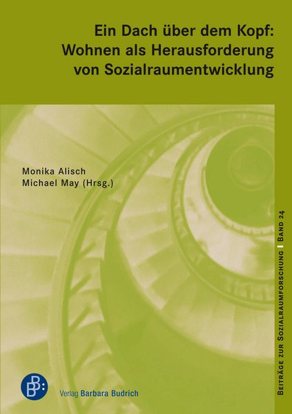 Produktbild: Ein Dach &uuml;ber dem Kopf: Wohnen als Herausforderung von Sozialraumentwicklung