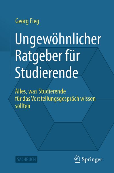 Ungewöhnlicher Ratgeber für Studierende, Taschenbuch von Georg Fieg, Springer Fachmedien Wiesbaden GmbH, 978-3-658-47874-2