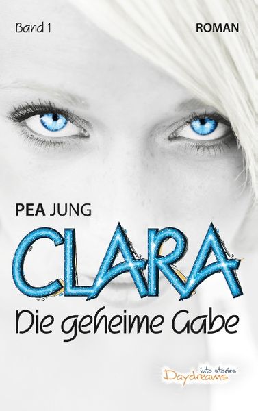 Die geheime Gabe / Clara Band 1
