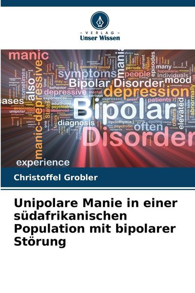 Produktbild: Unipolare Manie in einer s&uuml;dafrikanischen Population mit bipolarer St&ouml;rung