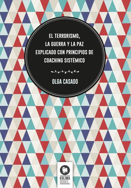 Produktbild: El terrorismo, la guerra y la paz explicado con principios de coaching sist&eacute;mico