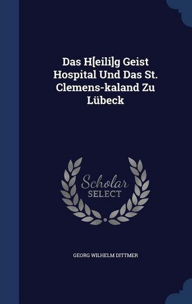 Produktbild: Das H[eili]g Geist Hospital Und Das St. Clemens-kaland Zu L&uuml;beck