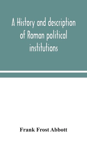 Produktbild: A History And Description Of Roman Political Institutions