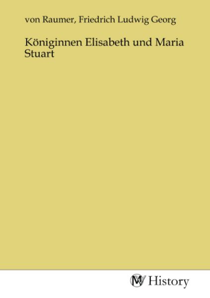 Produktbild: K&ouml;niginnen Elisabeth und Maria Stuart