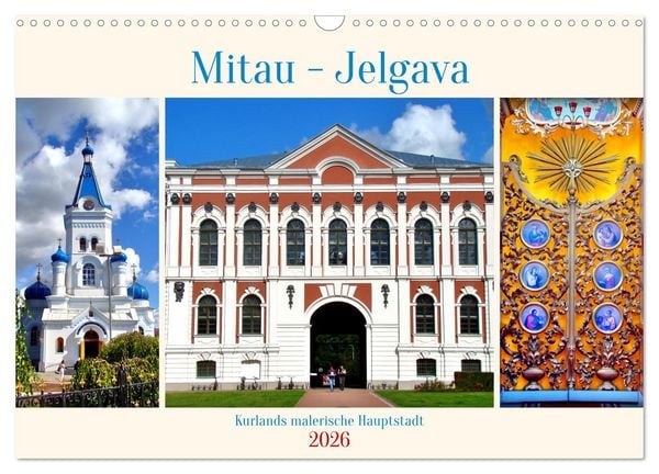 Mitau-Jelgava - Kurlands malerische Hauptstadt (Wandkalender 2026 DIN A3 quer), CALVENDO Monatskalender