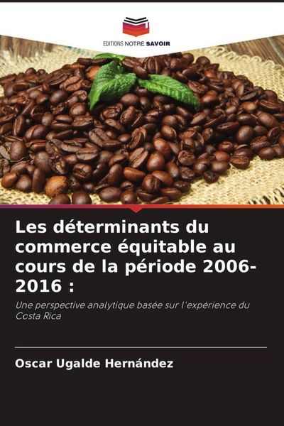 Produktbild: Les d&eacute;terminants du commerce &eacute;quitable au cours de la p&eacute;riode 2006-2016 :