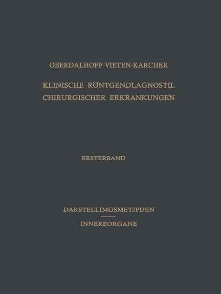 Klinische Röntgendiagnostik Chirurgischer Erkrankungen, Taschenbuch von Hans Oberdalhoff , Heinz Vieten , Hermann Karcher, Springer Berlin,