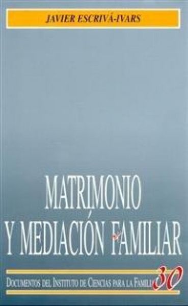 Produktbild: Matrimonio y mediaci&oacute;n familiar : principios y elementos esenciales del matrimonio para la mediaci&oacute;n familiar