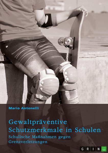 Produktbild: Gewaltpr&auml;ventive Schutzmerkmale in Schulen. Schulische Ma&szlig;nahmen gegen Grenzverletzungen