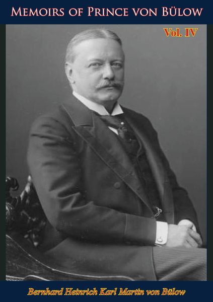 Produktbild: Memoirs of Prince von Bulow Vol. 4
