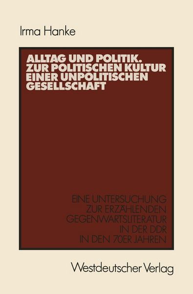Produktbild: Alltag und Politik. Zur politischen Kultur einer unpolitischen Gesellschaft