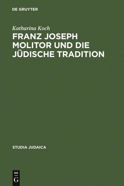 Produktbild: Franz Joseph Molitor und die j&uuml;dische Tradition