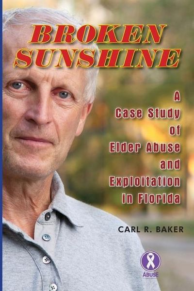 Produktbild: Broken Sunshine: a case study of elder abuse and exploitation in Florida