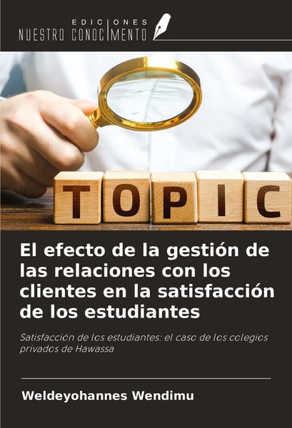 Produktbild: El efecto de la gesti&oacute;n de las relaciones con los clientes en la satisfacci&oacute;n de los estudiantes
