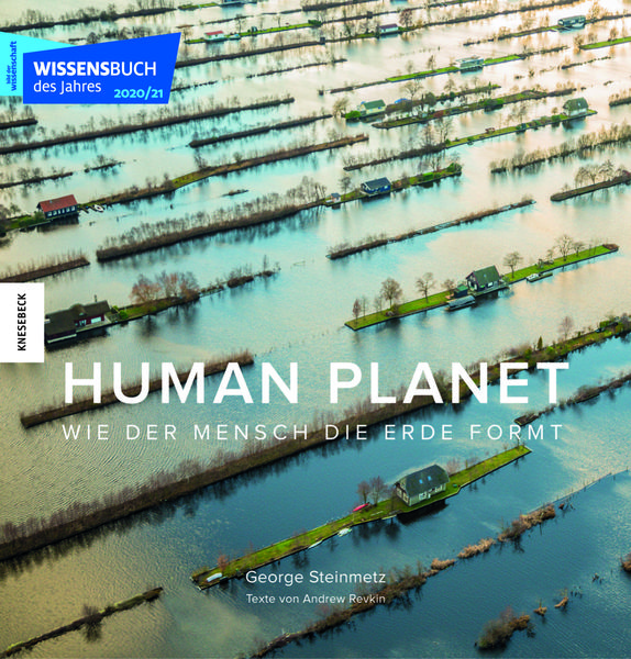 Human Planet, Gebundene Ausgabe von George Steinmetz , Andrew Revkin, Knesebeck, 9783957283948