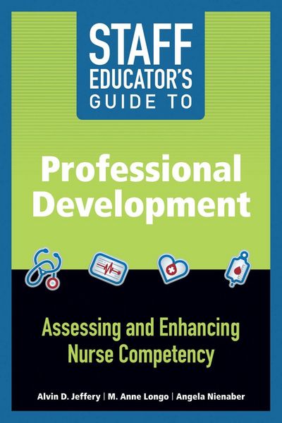 Produktbild: Staff Educator's Guide to Professional Development: Assessing and Enhancing Nurse Competency