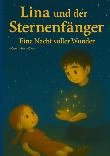 Lina und der Sternenfänger, Taschenbuch von Tobias Yanen, BoD – Books on Demand, 9783695172016