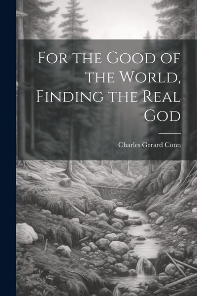 Produktbild: For the Good of the World, Finding the Real God