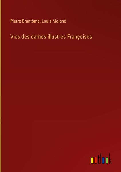 Produktbild: Vies des dames illustres Fran&ccedil;oises
