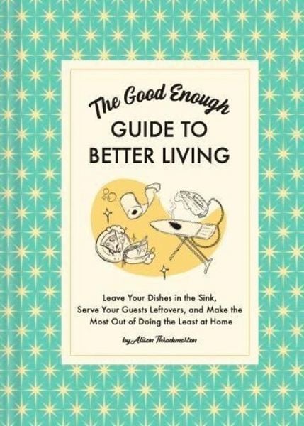 Produktbild: The Good Enough Guide to Better Living