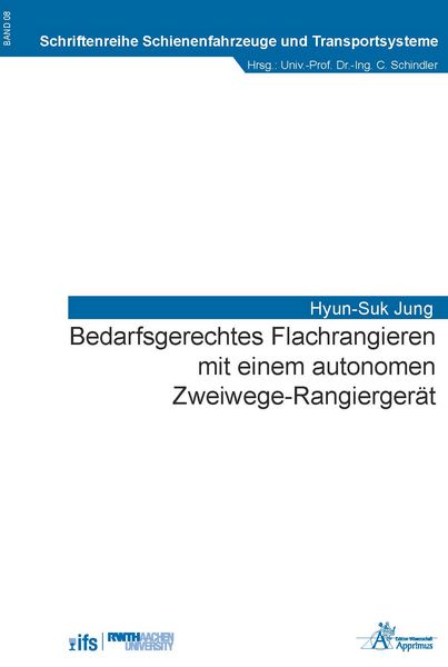 Bedarfsgerechtes Flachrangieren mit einem autonomen Zweiwege-Rangiergerät, Taschenbuch von Hyun-Suk Jung, Apprimus, 9783985553211