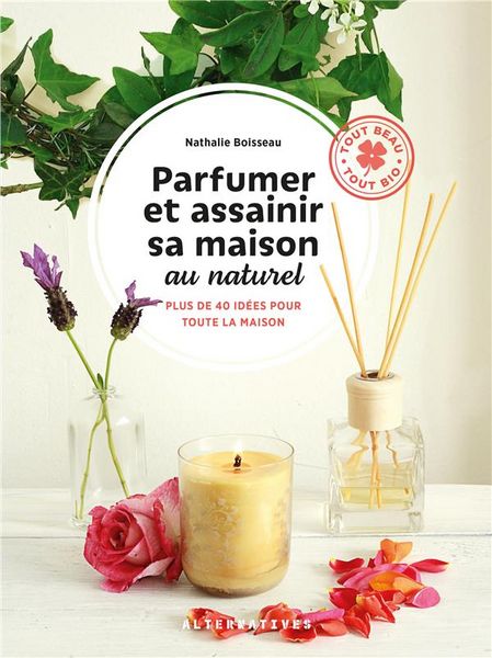 Produktbild: Parfumer et assainir sa maison au naturel