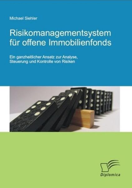 Produktbild: Risikomanagementsystem f&uuml;r offene Immobilienfonds: Ein ganzheitlicher Ansatz zur Analyse, Steuerung und Kontrolle von Risiken