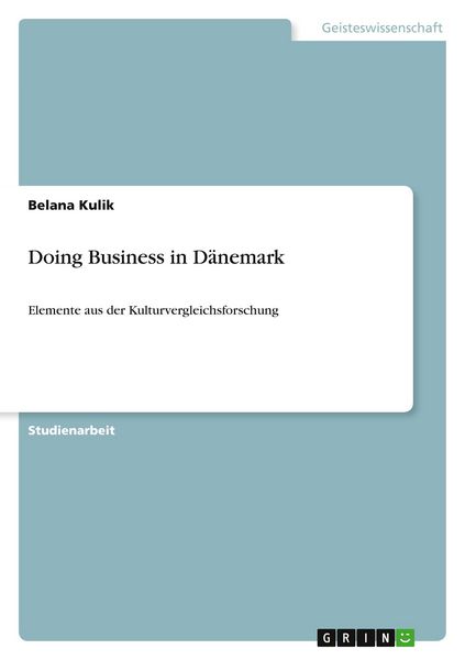 Doing Business in Dänemark, Taschenbuch von Belana Kulik, GRIN, 9783389002476